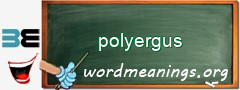 WordMeaning blackboard for polyergus